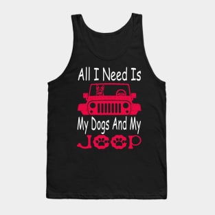 All I Need Is My Dog And My Jeep Jeeps Lover Dog Lover Tank Top